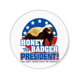 Vote Honey Badger For President Round Sticker