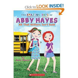The Amazing Days of Abby Hayes #19 All That Glitters Isn't Gold Anne Mazer 9780439829298  Kids' Books