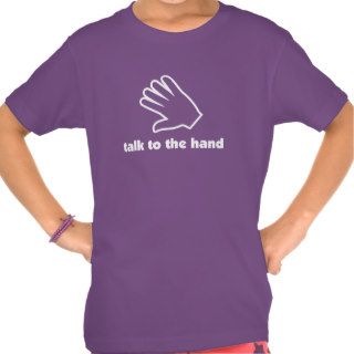 Talk to the Hand   on dark shirt