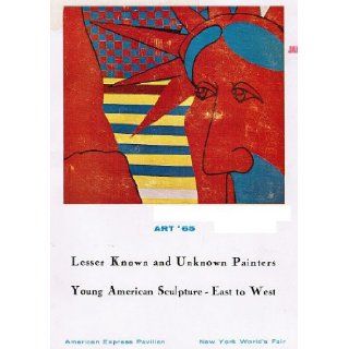 Art '65 Lesser Known and Unknown Painters / Young American Sculpture   East to West Brian O'Doherty, Wayne Andersen Books