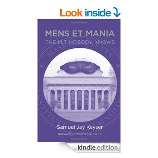 Mens et Mania The MIT Nobody Knows eBook Samuel Jay Keyser, Lawrence S. Bacow Kindle Store