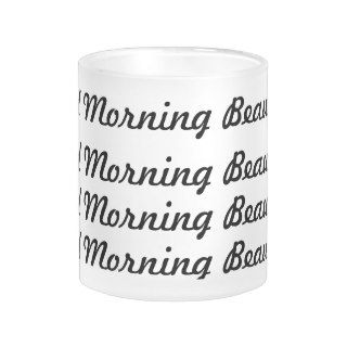 Good Morning Beautiful Coffee Mugs