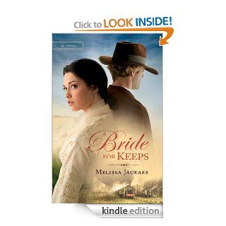 Bride for Keeps, A (Unexpected Brides Book #1) A novel eBook Melissa Jagears Kindle Store