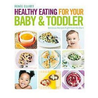 Healthy Eating for Your Baby & Toddler (Paperback)