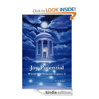 Joy Potential; Where You'd Least Expect It eBook R. P. Sharpe Kindle Store