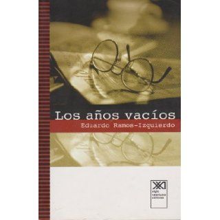 Anos vacios (Spanish Edition) Eduardo Ramos Izquierdo 9789682323744 Books