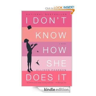 I Don't Know How She Does It The Life of Kate Reddy, Working Mother eBook Allison Pearson Kindle Store