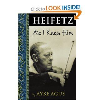 Heifetz As I Knew Him Ayke Agus 0073999683240 Books