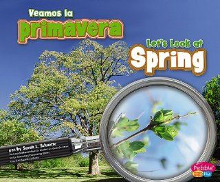Veamos la primavera/Let's Look at Spring (Investiga las estaciones / Investigate the Seasons) (Multilingual Edition) Sarah L. Schuette 9781429622899 Books