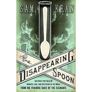 The Disappearing Spoon (Hardcover)