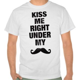 Kiss me Under my Mustache Tee Shirt