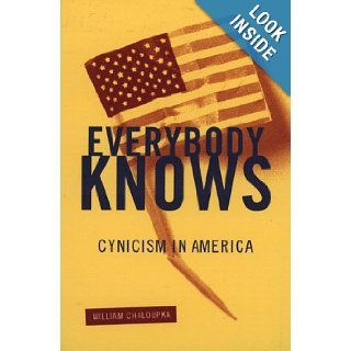 Everybody Knows Cynicism In America William Chaloupka 9780816633104 Books