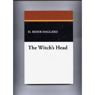 The Witch's Head H. Rider Haggard 9781434485625 Books