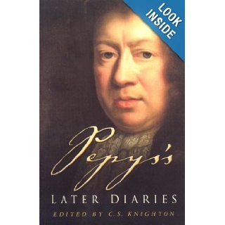 Pepys's Later Diaries C. S. Knighton 9780750936576 Books