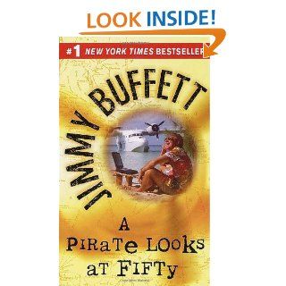 A Pirate Looks at Fifty Jimmy Buffett 9780449223345 Books