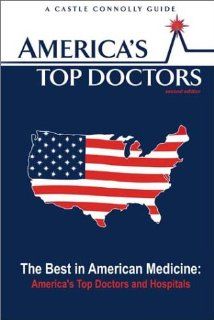 America's Top Doctors 2nd Edition (America's Top Doctors, 2nd ed  (Paper)) (9781883769260) Castle Connolly Medical Ltd. Books