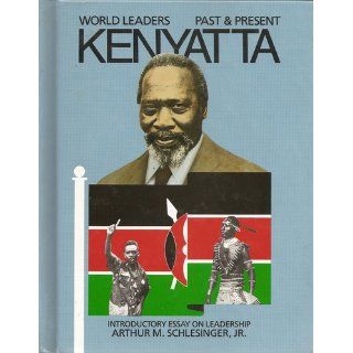 Jomo Kenyatta President of Kenya (World Leaders Past and Present) Dennis Wepman 9780877545750 Books