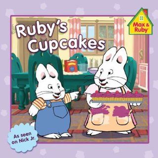 Ruby's Cupcakes (Max and Ruby) Grosset & Dunlap 9780448455945  Children's Books