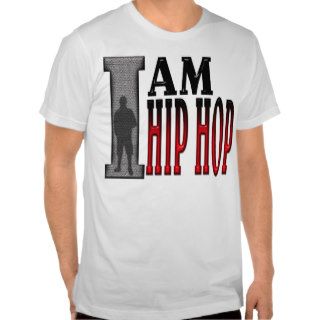 I Am Hip Hop Tshirts