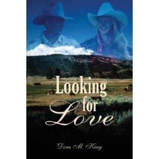 Looking for Love Dora M. King 9781413712377 Books