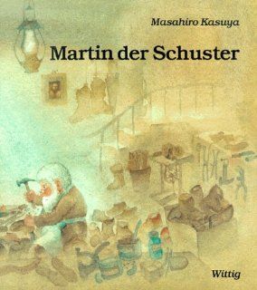 Martin, der Schuster Nach einer Legende von Leo Tolstoi Masahiro Kasuya, Yoka Watari, Peter Bloch Bücher