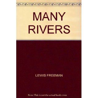 MANY RIVERS LEWIS FREEMAN Books
