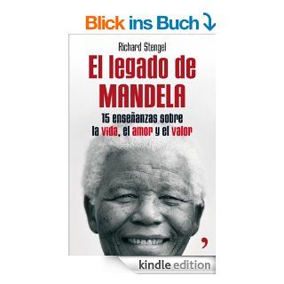 El legado de Mandela Quince enseanzas sobre la vida, el amor y el valor eBook Richard Stengel Kindle Shop