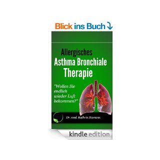 Allergisches Asthma bronchiale Therapie Schul  und Alternativmedizin eBook Dr. Kathrin Hamann, Dr. Hamann Verlag Kindle Shop