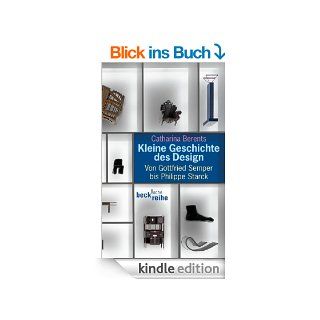 Kleine Geschichte des Design Von Gottfried Semper bis Philippe Starck eBook Catharina Berents Kindle Shop