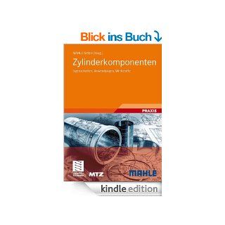 Zylinderkomponenten Eigenschaften, Anwendungen, Werkstoffe (ATZ/MTZ Fachbuch) eBook Mahle GmbH, MAHLE  GmbH Kindle Shop