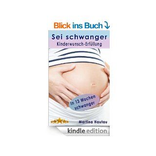 Sei schwanger   Die Kinderwunsch Erfllung eBook Martina Hautau Kindle Shop