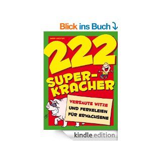 222 Super Kracher Versaute Witze und Ferkeleien fr Erwachsene eBook Gerd Lechter Kindle Shop