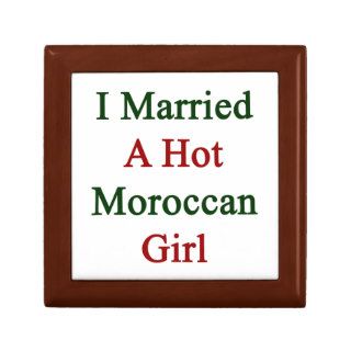 I Married A Hot Moroccan Girl Jewelry Box