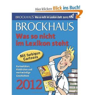 Brockhaus Was so nicht im Lexikon steht 2012 Kuriositten, Histrchen und merkwrdige Geschichten Harenberg, Joachim Heimannsberg Bücher