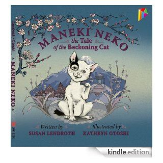 Maneki Neko The Tale of the Beckoning Cat   Kindle edition by Susan Lendroth, Kathryn Otoshi. Children Kindle eBooks @ .
