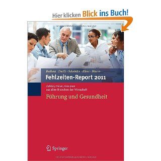 Fehlzeiten Report 2011 Fhrung und Gesundheit German Edition Bernhard Badura Bücher