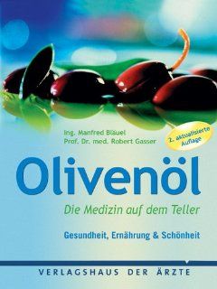 Olivenl Die Medizin auf dem Teller Manfred Bluel, Robert Gasser Bücher