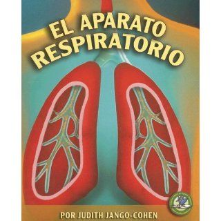 El Aparato Respiratorio / The Respiratory System (Libros Sobre El Cuerpo Humano Para Mandrugadores / Early Bird Body Systems) (Spanish Edition) Judith Jango Cohen 9780822562566  Kids' Books