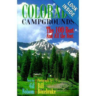 Colorado Campgrounds The 100 Best and All the Rest Gil Folsom, Bill Bonebrake 0754241003343 Books