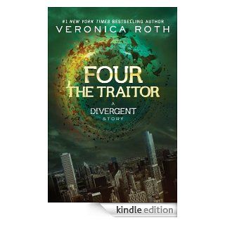 Four The Traitor A Divergent Story (Divergent Series) eBook Veronica Roth Kindle Store