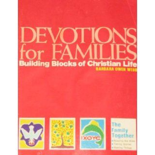 Devotions for families Building blocks of Christian life Barbara Owen Webb 9780817006808 Books