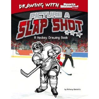 Picture a Slap Shot A Hockey Drawing Book (Drawing with Sports Illustrated Kids) Anthony Wacholtz, Mike Ray, Shannon Associates LLC 9781476531052  Children's Books
