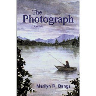 The Photograph Marilyn R. Bangs 9781582441337 Books