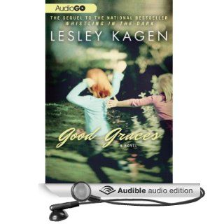 Good Graces A Novel (Audible Audio Edition) Lesley Kagen Books