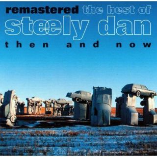 Remastered The Best of Steely Dan   Then and Now