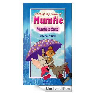 Britt Allcroft's Magic Adventures of Mumfie   Mumfie's Quest Book 2 The Queen of Night   Kindle edition by Britt Allcroft. Children Kindle eBooks @ .