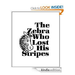 The Zebra Who Lost His Stripes   Kindle edition by Beth David. Children Kindle eBooks @ .