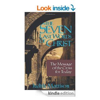 Seven Last Words of Christ eBook Judith Mattison Kindle Store