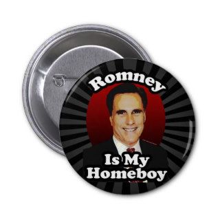 Romney is My Homeboy, Funny Political Design Buttons
