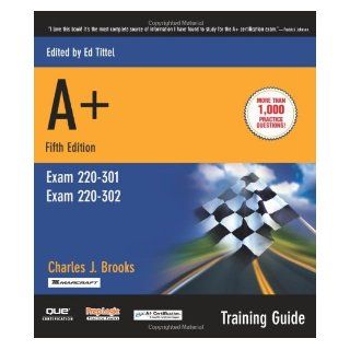 A+ Certification Training Guide, (Exam 220 301, Exam 220 302) (5th Edition) (0029236730444) Charles J. Brooks Books